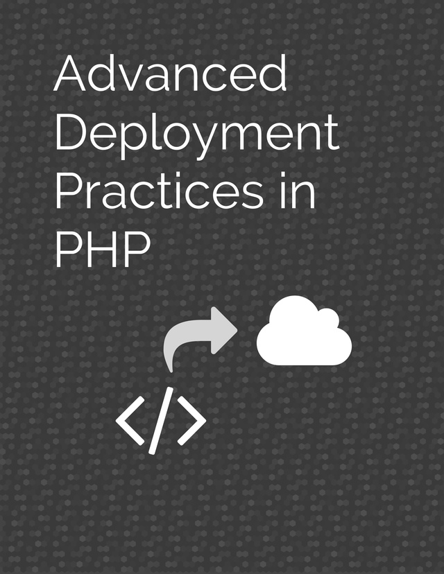 Advanced Deployment Practices In PHP [Leanpub PDF/iPad/Kindle]