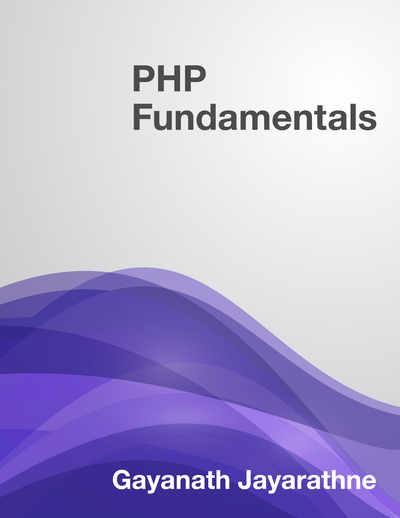 PHP Fundamentals by Gayanath Jayarathne [Leanpub PDF/iPad/Kindle]