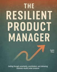 The Resilient Product Manager