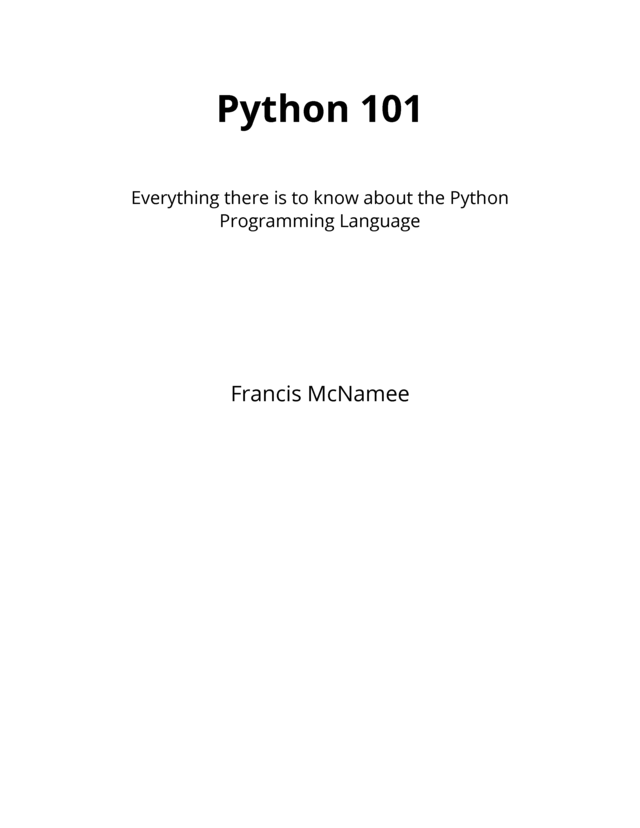 Python 101 by Francis McNamee [Leanpub PDF/iPad/Kindle]