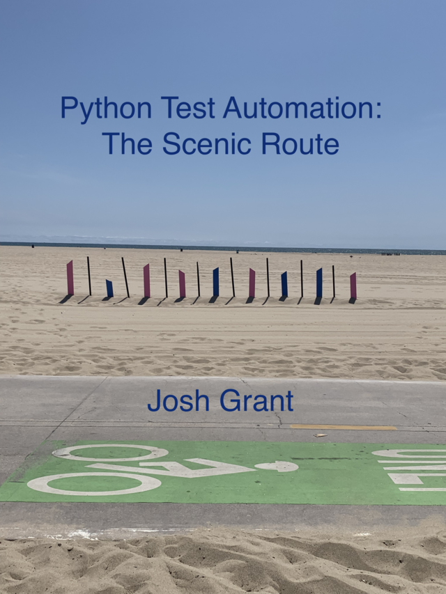 Python Test Automation: The… by Josh Grant [PDF/iPad/Kindle]