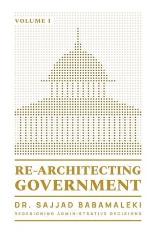 Re-architecting Government, Volume I