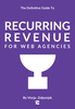 Recurring Revenue For Web Agencies cover