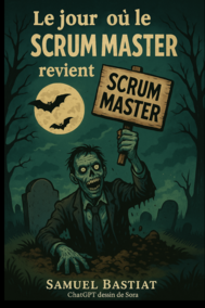 Le jour où le Scrum Master revient d’outre-tombe