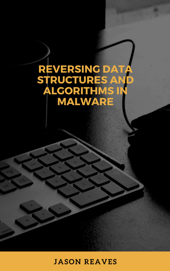 Reversing Data Structures and… by Jason Reaves [PDF/iPad/Kindle]