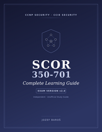 SCOR 350-701 Complete Learning Guide
