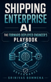 Shipping Enterprise AI - The Forward Deployed Engineer's Playbook