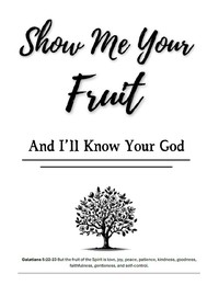 Show Me Your Fruit And I’ll Know Your God