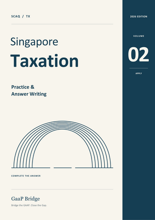 Singapore Taxation: Practice & Answer Writing