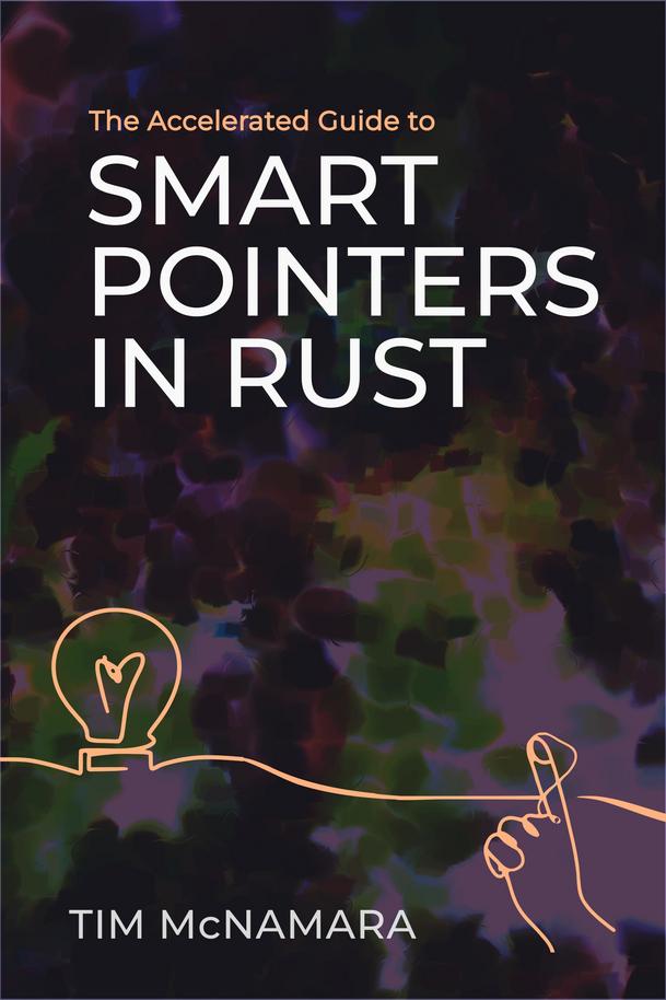 Accelerated Guide to Smart Pointers in Rust [PDF/iPad/Kindle]
