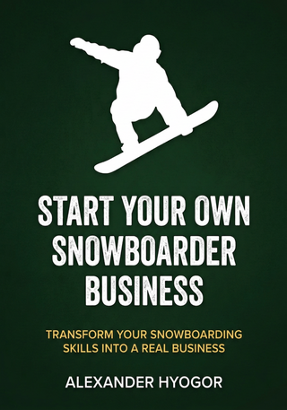 Start Your Own Snowboarder Business