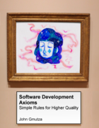 Software Development Axioms, 2nd Edition