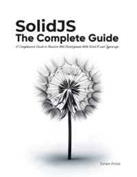 SolidJS: The Complete Guide