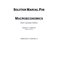 Solution Manual For Macroeconomics, Canadian Edition, 6th Edition by Stephen D. Williamson Chapter 1-18