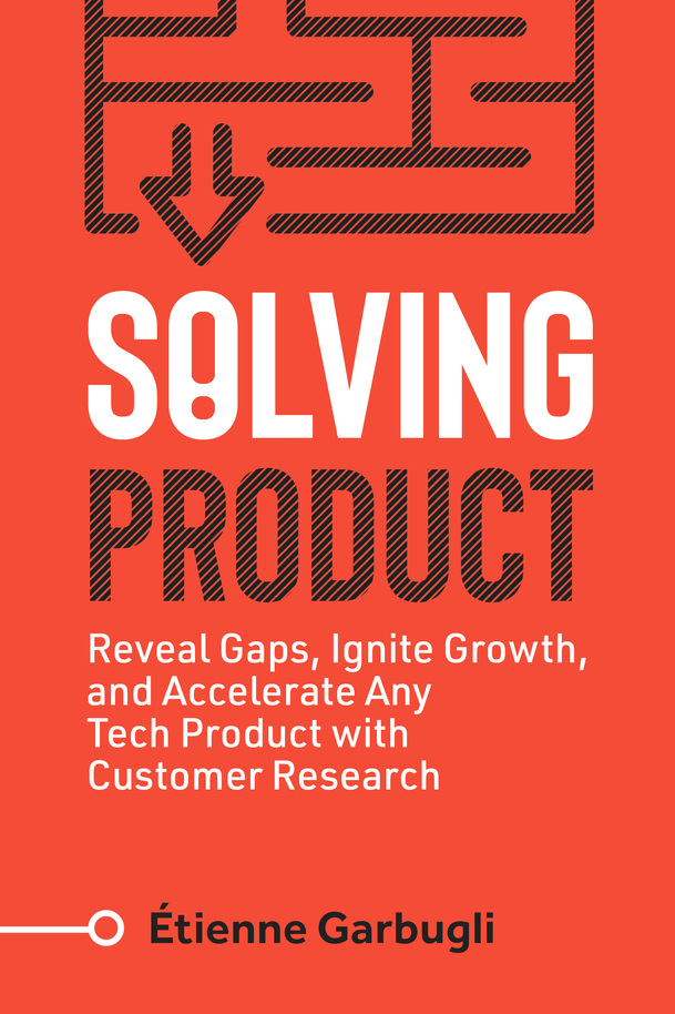 Solving Product by Étienne Garbugli [Leanpub PDF/iPad/Kindle]