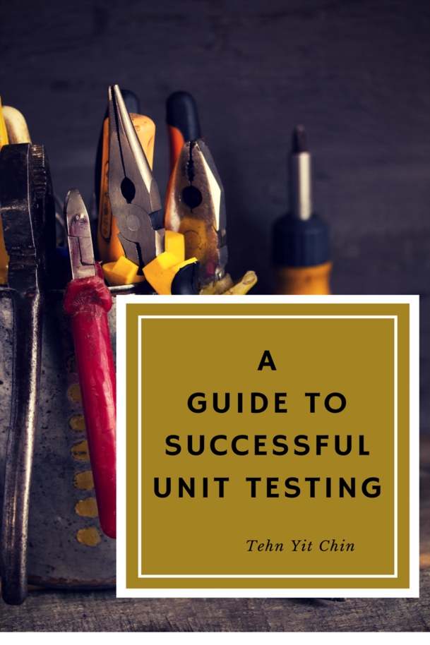 A Guide to Successful Unit Testing [Leanpub PDF/iPad/Kindle]