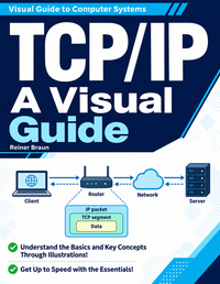 TCP/IP A Visual Guide