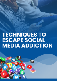 TECHNIQUES TO ESCAPE SOCIAL MEDIA ADDICTION