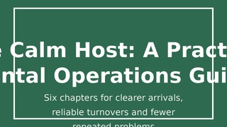 The Calm Host: A Practical Rental Operations Guide