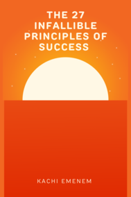 The 27 Infallible Principles of Success