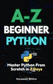 The A-Z Beginner Python Guide