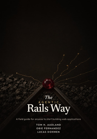 The Agentic Rails Way