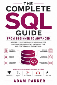 The Complete SQL Guide: From Beginner to Advanced
