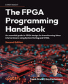 The FPGA Programming Handbook - Second Edition