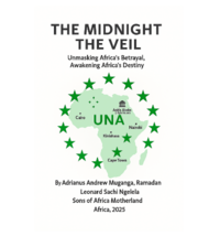 The Midnight / The Veil: Unmasking Africa’s Betrayal, Awakening Africa’s Destiny