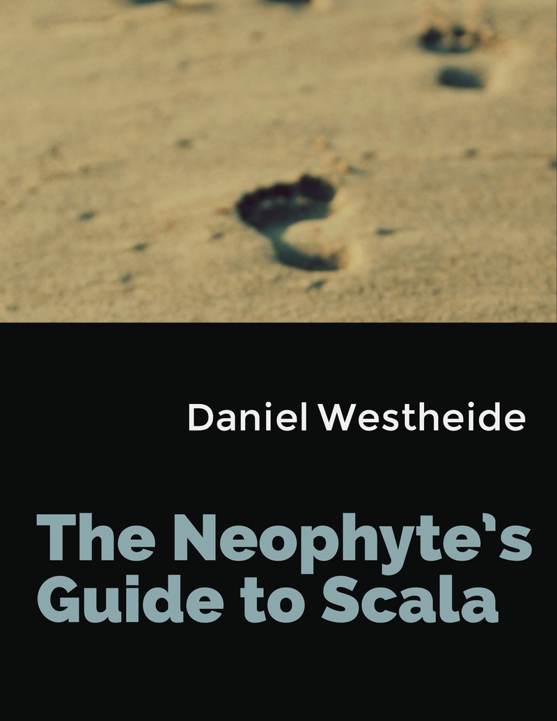 Neophytes Guide To Scala By Daniel Westheide Pdfipadkindle - 
