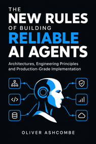 The New Rules of Building Reliable AI Agents