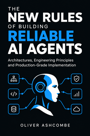 The New Rules of Building Reliable AI Agents