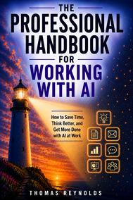 The Professional Handbook for Working with AI
