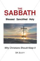 The Sabbath Blessed * Sanctified * Holy