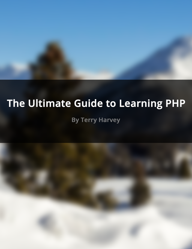 Ultimate Guide to Learning PHP by Terry Harvey [PDF/iPad/Kindle]
