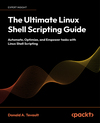 The Ultimate Linux Shell Scripting Guide