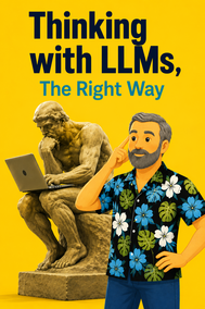 Cover of Thinking with LLM, the right way