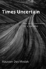 Times Uncertain cover