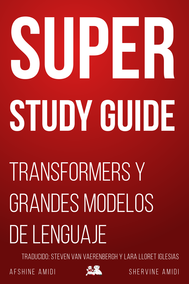 Super Study Guide: Transformers y Grandes Modelos de Lenguaje