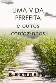 Uma vida perfeita e outros contozinhos