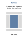 Drupal 7 Site Building: Using Display Suite