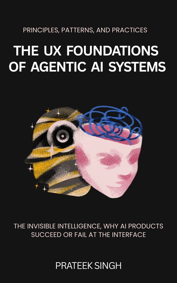 The UX Foundations of Agentic AI Systems [Leanpub PDF/iPad/Kindle]