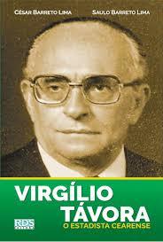 Virgílio Távora - O Estadista Cearense