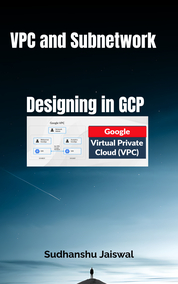 VPC and Subnetwork Designing