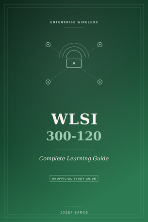 WLSI 300-120 v1.2 Complete Learning Guide