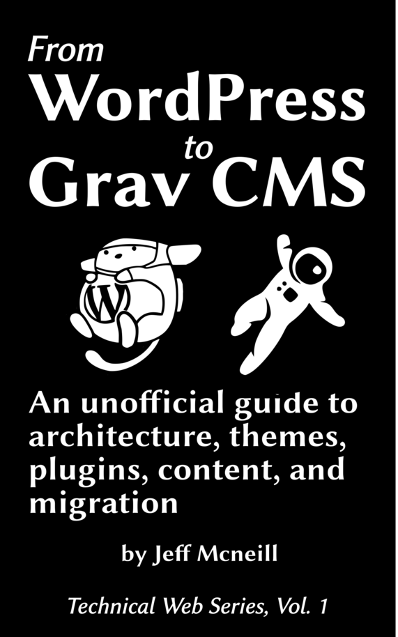 From WordPress to Grav CMS [Leanpub PDF/iPad/Kindle]