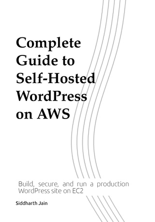 Complete Guide to Self-Hosted WordPress on AWS