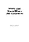 Why Fixed Speed Bikes Are Awesome