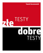 Złe testy, dobre testy